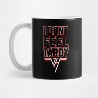 i-dont-feel-tardy Mug